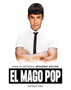 El Mago Pop: Nada es Imposible – Broadway Edition